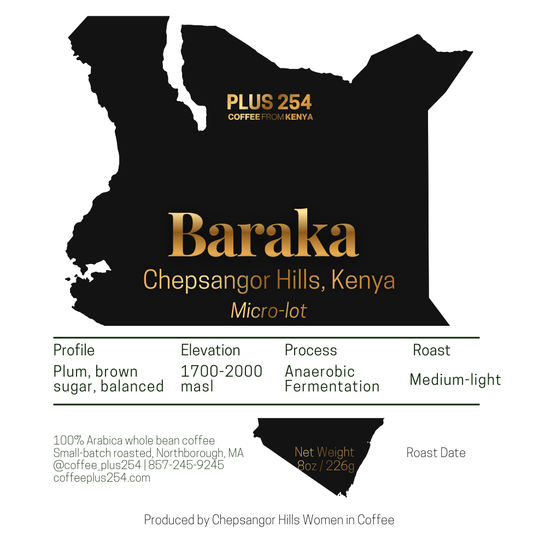 Image of label for Baraka coffee from Coffee Plus 254. Produced Chepsangor Hills, Kenya by Chepsangor Women in Coffee.